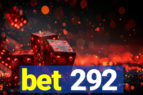 bet 292